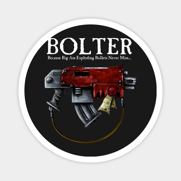 Bolter - Big Ass Bullets! Magnet by SimonBreeze